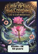 Little Artists Big Creations — Class IX
