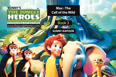 The Jungle Heroes : Max - The call of the Wild. Book 3