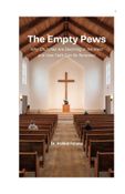 The Empty Pews: Why Churches Are Declining in the West and How Faith Can Be Renewed