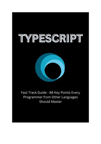 TypeScript  Fast Track Guide - 86 Key Points Every Programmer from Other Languages Should Master