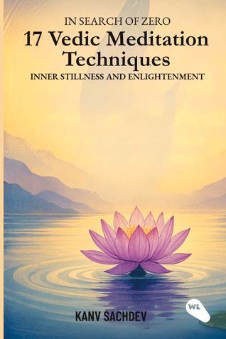 In search of zero _ 17 Vedic Meditation Techniques for Inner Stillness and Enlightenment