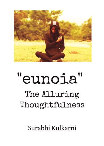 “EUNOIA”  - The Alluring Thoughtfulness