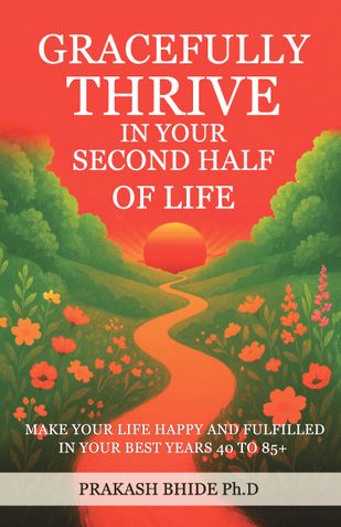 GRACEFULLY THRIVE  IN YOUR SECOND HALF  OF LIFE