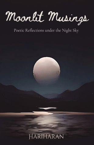 Moonlit Musings : Poetic Reflections under the Night Sky