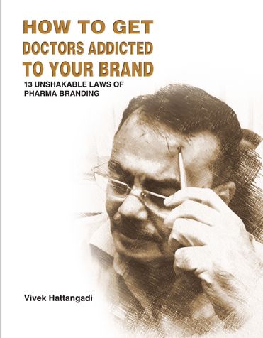 HOW TO GET DOCTORS ADDICTED TO YOUR BRAND  - 13 UNSHAKABLE LAWS OF PHARMA BRANDING
