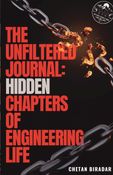 The Unfiltered Journal Hidden Chapters of Engineering Life