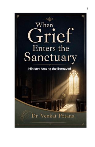 When Grief Enters the Sanctuary: Ministry Among the Bereaved