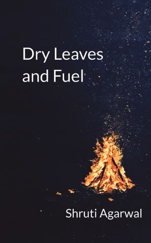 Dry Leaves and Fuel