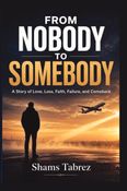 FROM NOBODY TO SOMEBODY