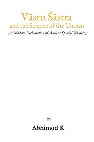 Vāstu Śāstra and the Science of the Unseen