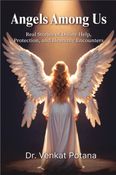 Angels Among Us: Real Stories of Divine Help, Protection, and Heavenly