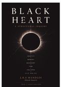 Black Heart: The Architecture of Identity