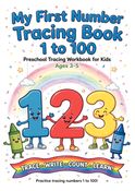 MY FIRST  1-100 NUMBER TRACING BOOK