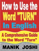 How to Use the Word “Turn” In English: A Comprehensive Guide to the Word “Turn”
