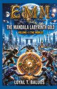 EMM (Earth) (Moon) (Mars) The Mandala Labyrinth Gold Volume-1 (The World)
