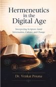 Hermeneutics in the Digital Age: Interpreting Scripture Amid Information, Culture, and Change
