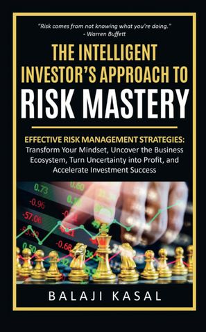 The Intelligent Investor’s  Approach to Risk Mastery