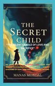 The secret child: The silent cradle of love and sacrifice
