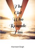 The Girl Who Remade Him