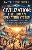 Civilization: The Human Operating System