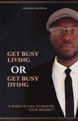 Get busy living or Get busy dying