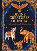 Divine Creatures of India: A Mythical Animals Coloring Book