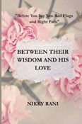 BETWEEN THEIR WISDOM AND HIS LOVE