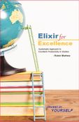 Elixir For Excellence - Systematic Approach to Excellent Productivity in Studies