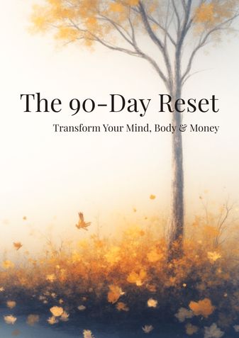 The 90-Day Reset-Transform Your Mind, Body & Money