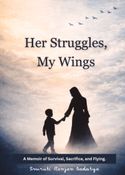 Her Struggles, My Wings