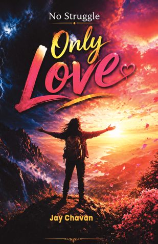 No Struggle only love: How to Succeed Without Burnout, Stress, or Hustle