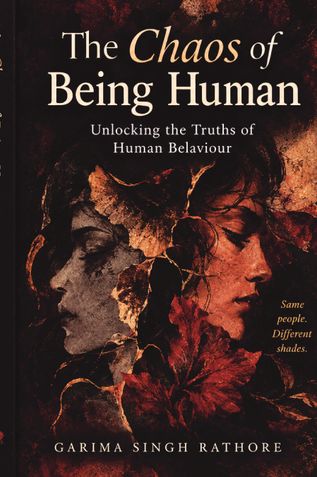 The Chaos of Being Human