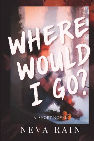 Where Would I Go?