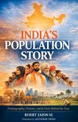 India’s Population Story: Demography, History, and the Facts Behind the Fear