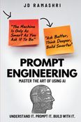 Prompt Engineering: Master The Art Of Using AI
