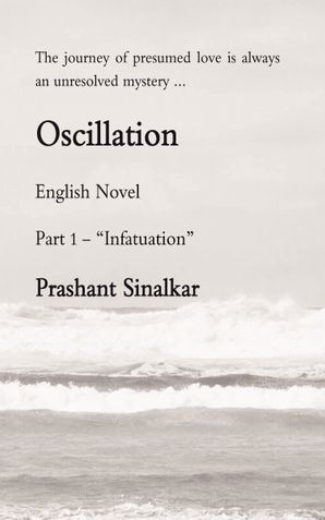 Oscillation (English Novel) (Part 1 - "Infatuation")