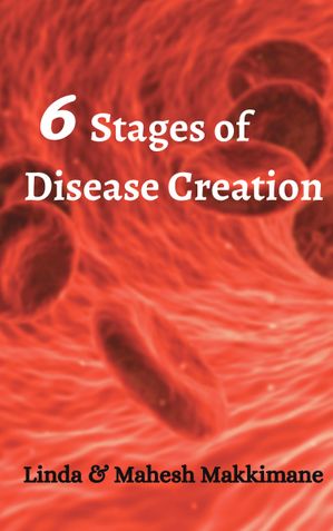 6 Stages of Disease Creation