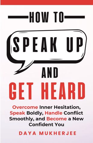 How to Speak Up and Get Heard