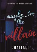 Maybe...i'm the villain