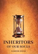 INHERITORS OF OUR SOULS