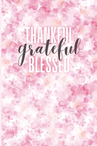 Thankful Grateful Blessed