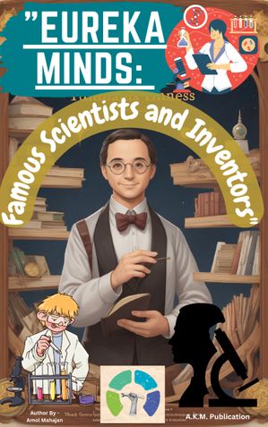 "Eureka Minds: Famous Scientists and Inventors" Story Book
