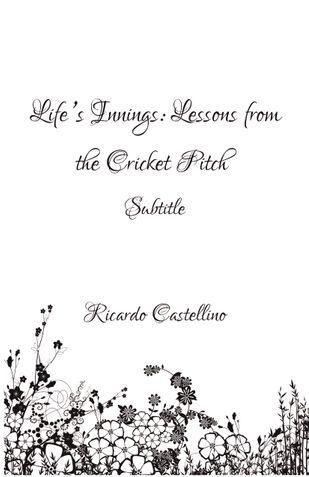 Life’s Innings: Lessons from the Cricket Pitch