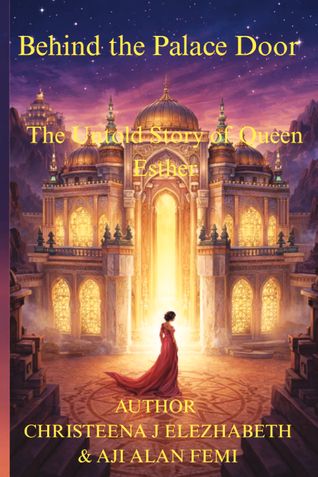 Behind the Palace Doors: The Untold Story of Queen Esther”