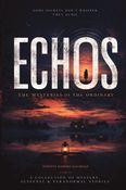 ECHOS: The Mysteries Of The Ordinary