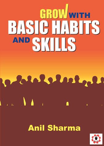 GROW WITH BASIC HABITS AND SKILLS