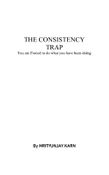 THE CONSISTENCY TRAP