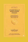 A PARALLEL HISTORY OF MITHILA & MAITHILI LITERATURE [VOLUME 1-100] TOME 4: VOLUME 76-100 [BOOK 4]