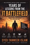 Years of Lessons from the IT Battlefield
