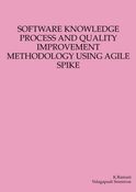 SOFTWARE KNOWLEDGE PROCESS AND QUALITY IMPROVEMENT METHODOLOGY USING AGILE SPIKE